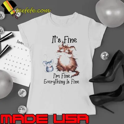 It's fine i'm fine everything is fine cat and mouse shirt