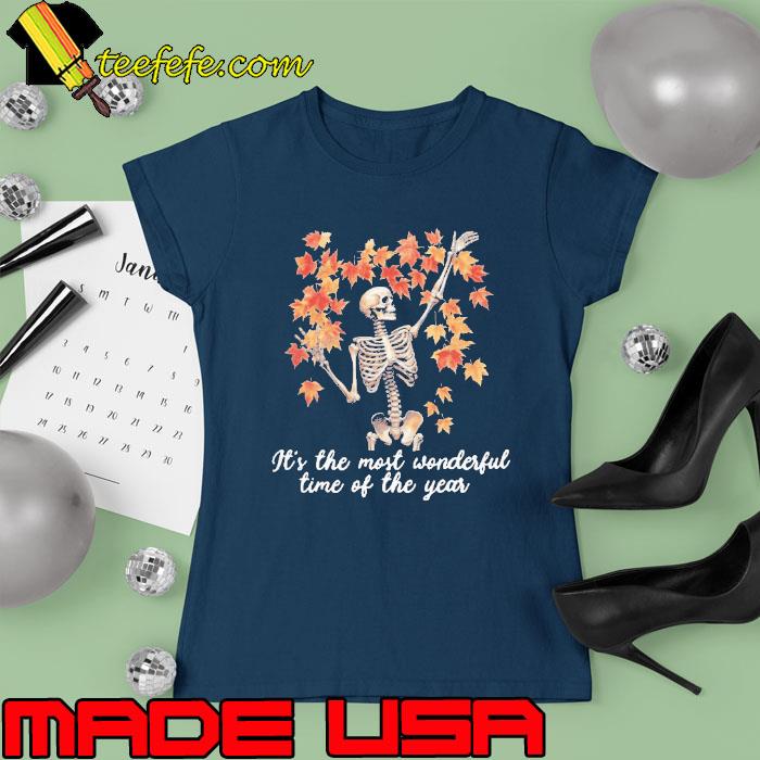 It's The Most Wonderful Time Of The Year Autumn Skeleton s Ladies tee It's The Most Wonderful Time Of The Year Autumn Skeleton s Ladies tee