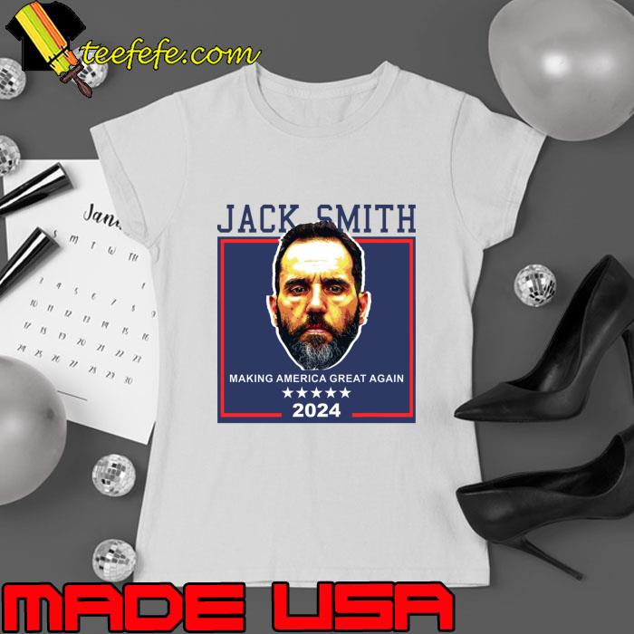 Jack Smith 2024 Making America Great Again Stars Election T-Shirt Ladies tee Jack Smith 2024 Making America Great Again Stars Election T-Shirt Ladies tee