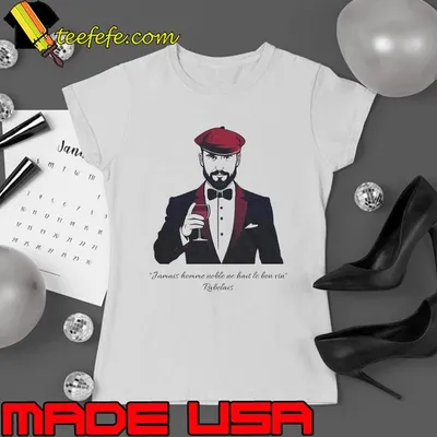 Jamais homme noble ne hait le bon vin Shirt