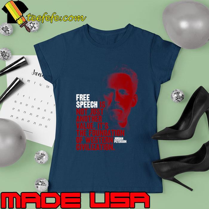 Jordan Peterson Free Speech Not Just Another Value Re-education T-Shirt Ladies tee Jordan Peterson Free Speech Not Just Another Value Re-education T-Shirt Ladies tee