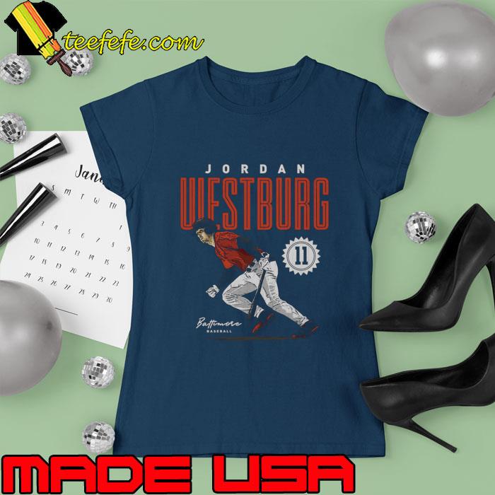 Jordan Westburg American professional baseball shortstop for Baltimore T-Shirt Ladies tee Jordan Westburg American professional baseball shortstop for Baltimore T-Shirt Ladies tee