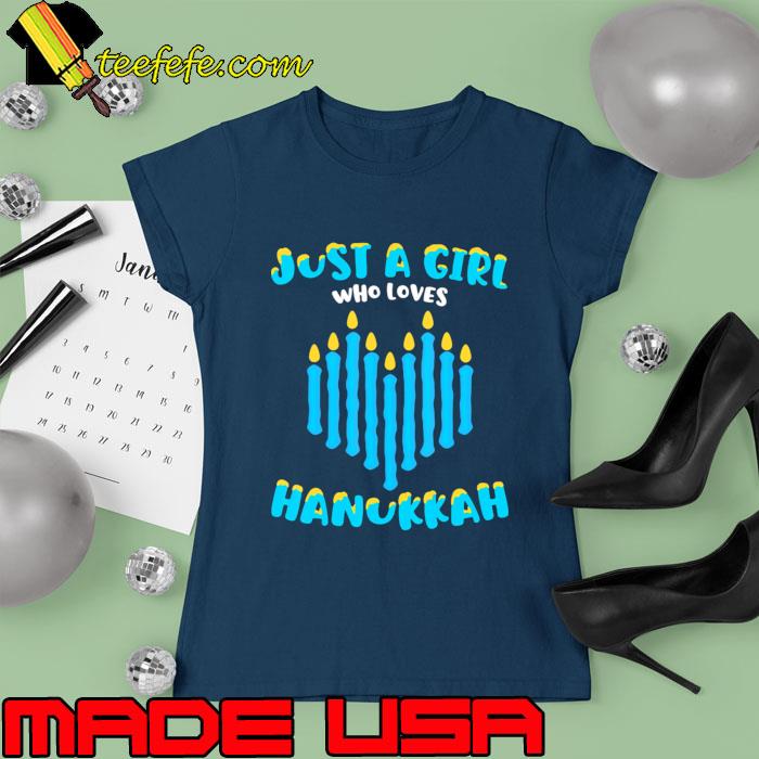 Just a Girl Who Loves Hanukkah Jewish Chanukah T-Shirt Ladies tee Just a Girl Who Loves Hanukkah Jewish Chanukah T-Shirt Ladies tee