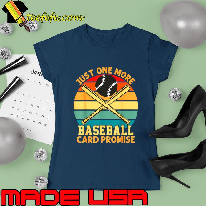 Just one more baseball card promise vintage sunset T-Shirt Ladies tee Just one more baseball card promise vintage sunset T-Shirt Ladies tee