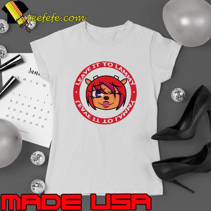 Lammy Lamb Leave It To Lammy Shirt Ladies tee Lammy Lamb Leave It To Lammy Shirt Ladies tee