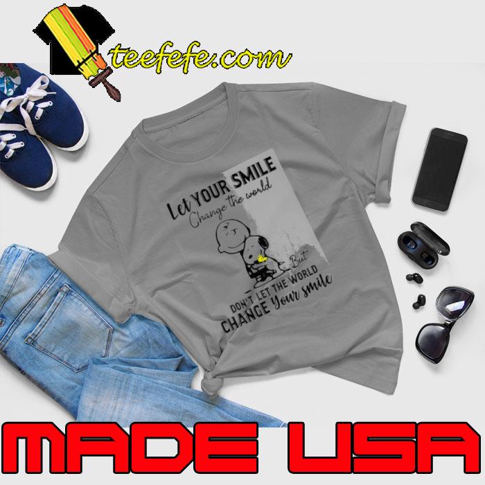Let Your Smile Change The World Your Smile Charlie Hug Snoopy s Unisex Let Your Smile Change The World Your Smile Charlie Hug Snoopy s Unisex