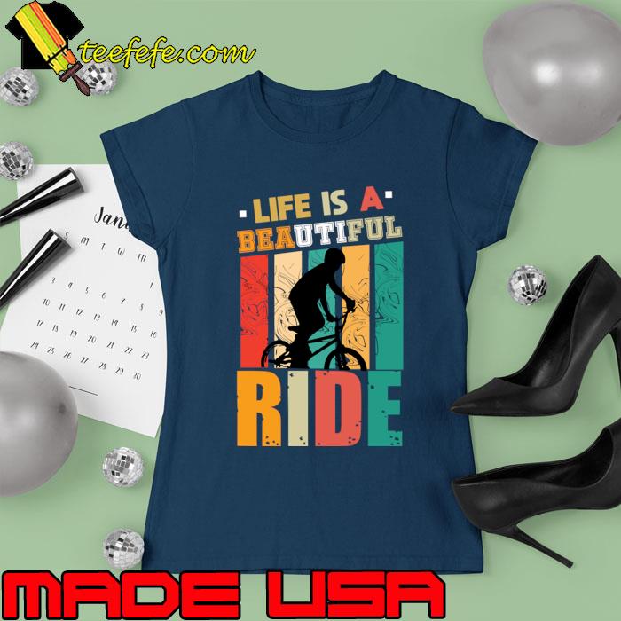 Life is a beautiful ride on bicycle vintage T-Shirt Ladies tee Life is a beautiful ride on bicycle vintage T-Shirt Ladies tee