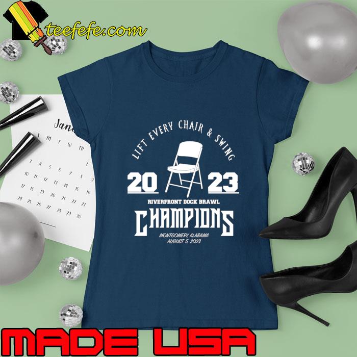 Lift Every Chair And Swing Riverfront Brawl Championship 2023 T-Shirt Ladies tee Lift Every Chair And Swing Riverfront Brawl Championship 2023 T-Shirt Ladies tee