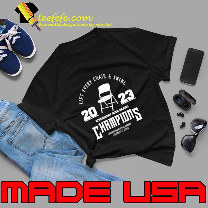 Lift Every Chair And Swing Riverfront Brawl Championship 2023 T-Shirt Lift Every Chair And Swing Riverfront Brawl Championship 2023 T-Shirt