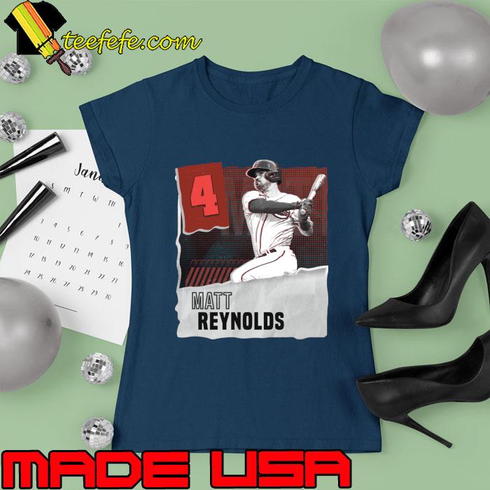 Matt Reynolds Third Baseman and Second Baseman T-Shirt Ladies tee Matt Reynolds Third Baseman and Second Baseman T-Shirt Ladies tee