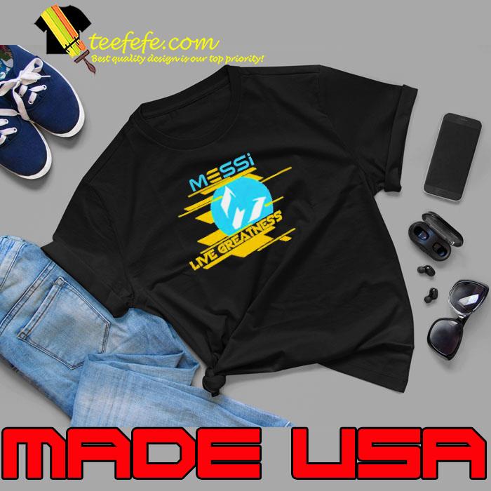 Messi Live Greatness Shirt