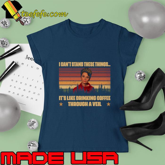 Mystery Charades Film's Vintage Can't Stand These Things Like Drinking T-Shirt Ladies tee Mystery Charades Film's Vintage Can't Stand These Things Like Drinking T-Shirt Ladies tee