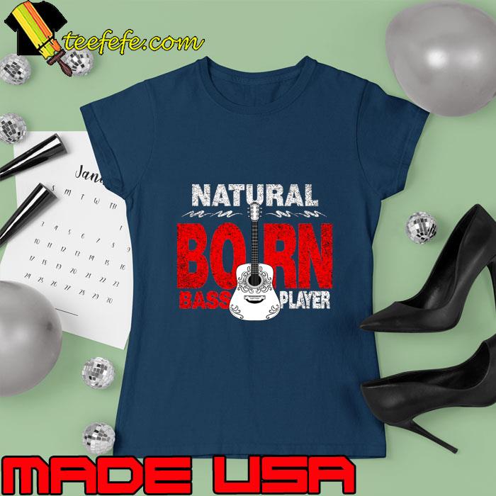 Natural Born Bass Player Di Basso Elettrico Musica Chitarra T-Shirt Ladies tee Natural Born Bass Player Di Basso Elettrico Musica Chitarra T-Shirt Ladies tee