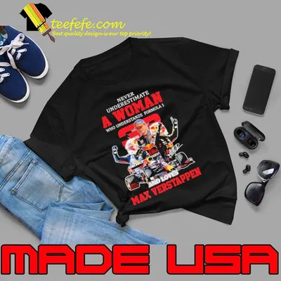Never underestimate understands formula Max Verstappen signature shirt