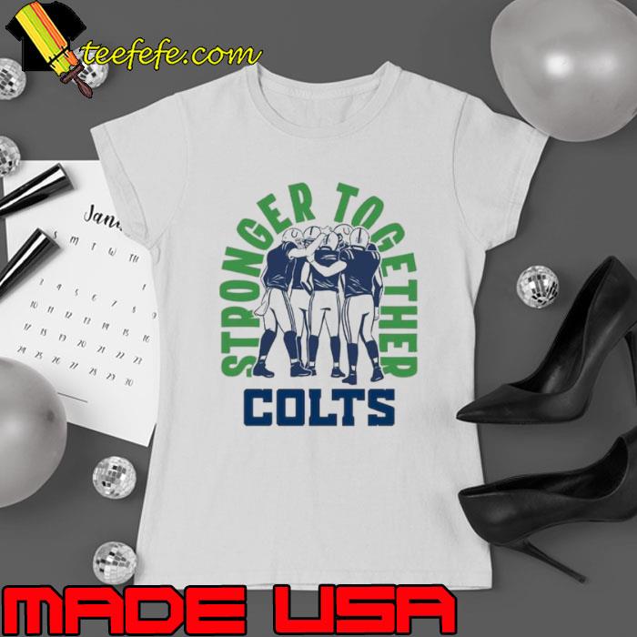 NFL Indianapolis Colts Stronger Together Shirt Ladies tee NFL Indianapolis Colts Stronger Together Shirt Ladies tee