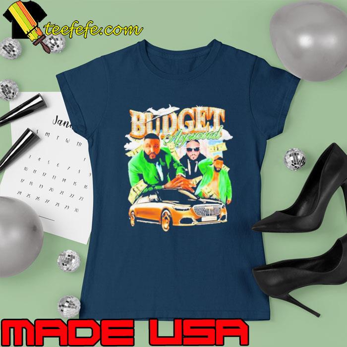 Notsafeforwear Budget Approved Dj Khaled Shirt Ladies tee Notsafeforwear Budget Approved Dj Khaled Shirt Ladies tee