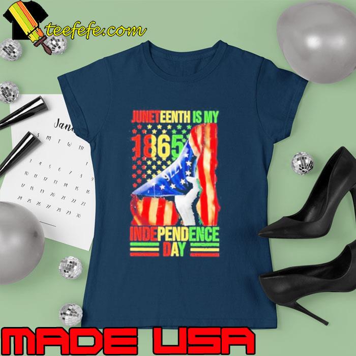Offcial Juneteenth Is My 1865 Independence Day American Flag Shirt Ladies tee Offcial Juneteenth Is My 1865 Independence Day American Flag Shirt Ladies tee