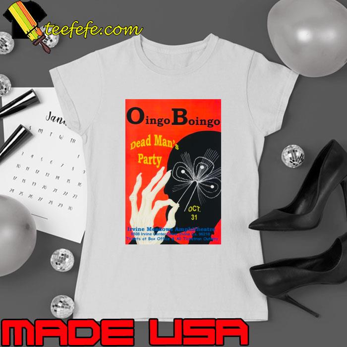 Oingo Boingo dead man's party irvine meadows amphitheate concert announcement T-Shirt Ladies tee Oingo Boingo dead man's party irvine meadows amphitheate concert announcement T-Shirt Ladies tee