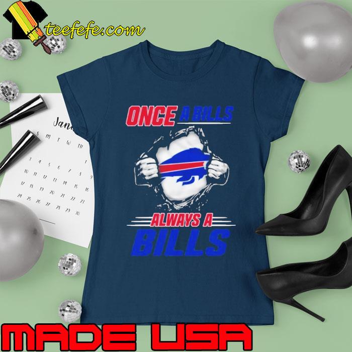 Once A Buffalo Bills Always A Bills 2023 Shirt Ladies tee Once A Buffalo Bills Always A Bills 2023 Shirt Ladies tee