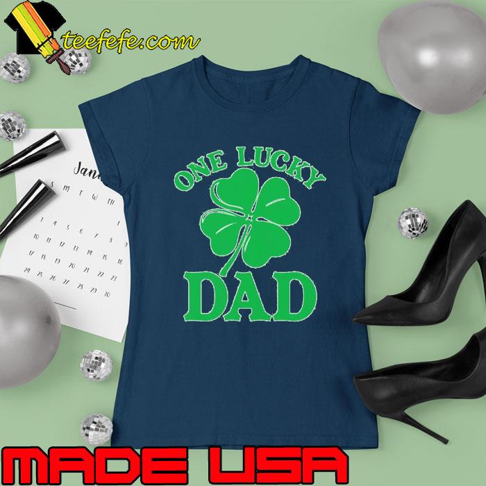One Lucky Dad Womens St Patricks Day Shirts Ladies tee One Lucky Dad Womens St Patricks Day Shirts Ladies tee