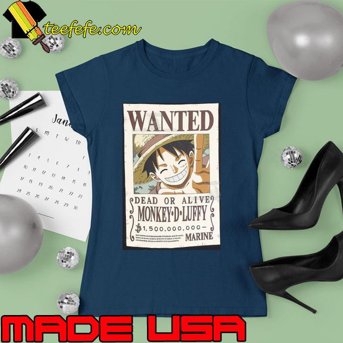 One Piece Luffy Wanted Poster Shirt Ladies tee One Piece Luffy Wanted Poster Shirt Ladies tee