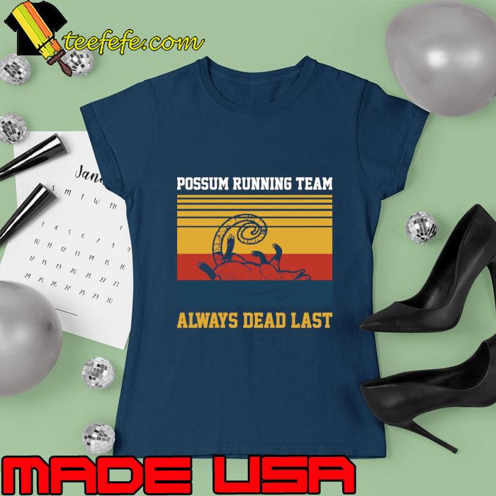 Opposum Runner Possum Running Team Always Dead Last Vintage T-Shirt Ladies tee Opposum Runner Possum Running Team Always Dead Last Vintage T-Shirt Ladies tee