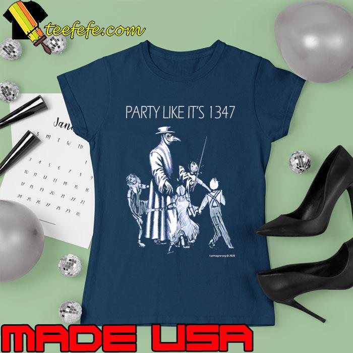 Party Like It’s 1347 Again Shirt Ladies tee Party Like It’s 1347 Again Shirt Ladies tee