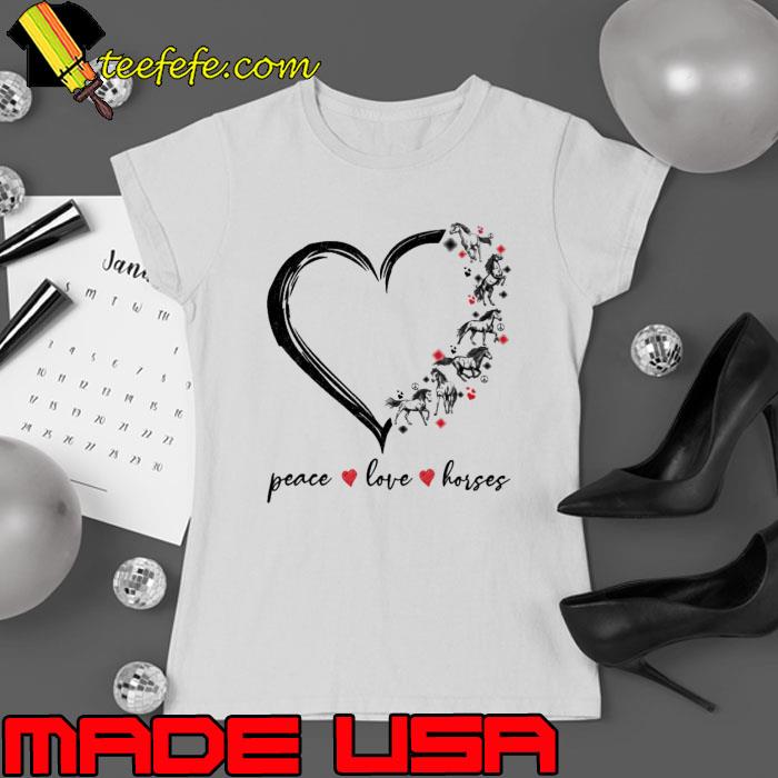 Peace love horses heart s Ladies tee Peace love horses heart s Ladies tee