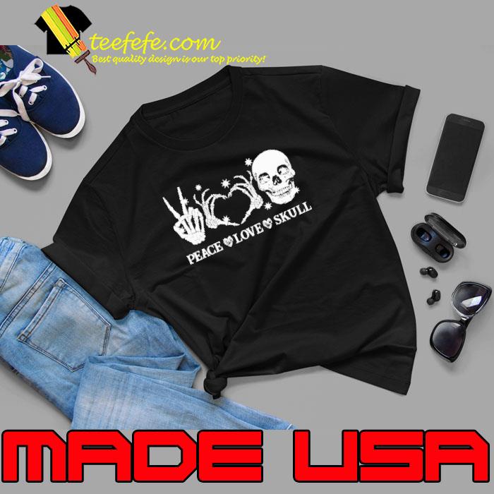 Peace love skull skeleton hand heart shirt