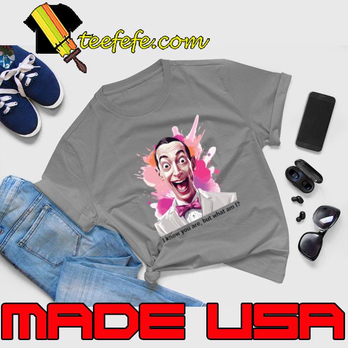 Pee Wee Herman I Know You Are But What Am I T-Shirt Unisex Pee Wee Herman I Know You Are But What Am I T-Shirt Unisex