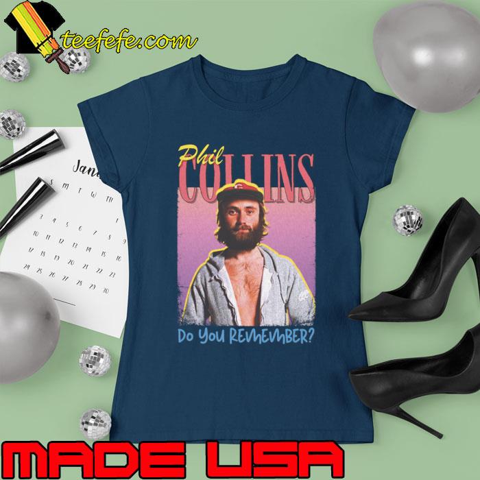 Phil Collins Vintage 1951 Do You Remember English singer T-Shirt Ladies tee Phil Collins Vintage 1951 Do You Remember English singer T-Shirt Ladies tee