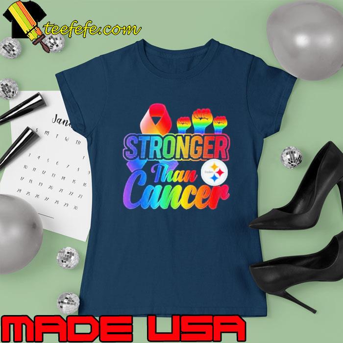 Pittsburgh Steelers Stronger Than Cancer NFL 2023 Shirt Ladies tee Pittsburgh Steelers Stronger Than Cancer NFL 2023 Shirt Ladies tee