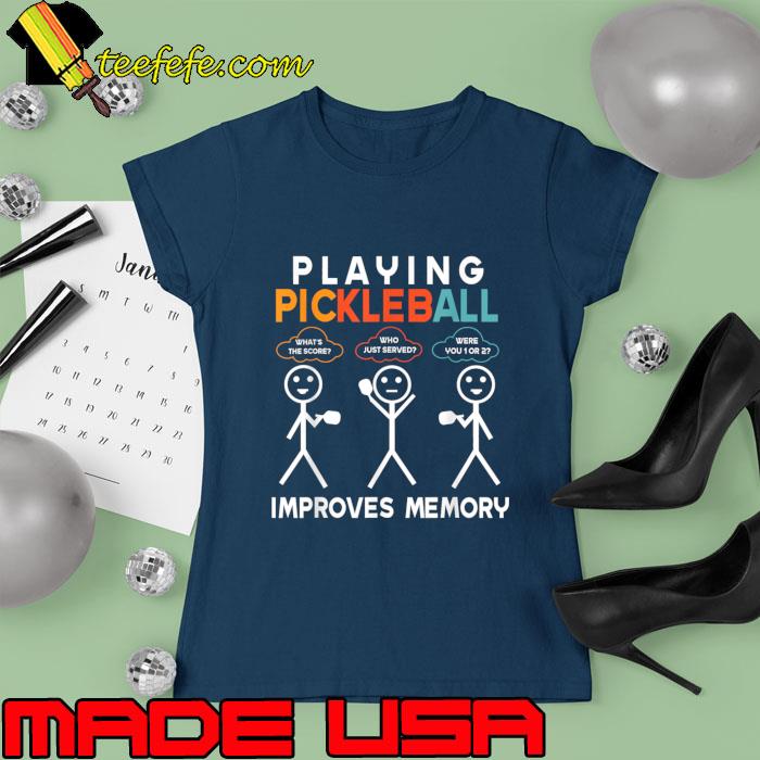 Playing Pickleball Improves Memory Pickleball Player T-Shirt Ladies tee Playing Pickleball Improves Memory Pickleball Player T-Shirt Ladies tee