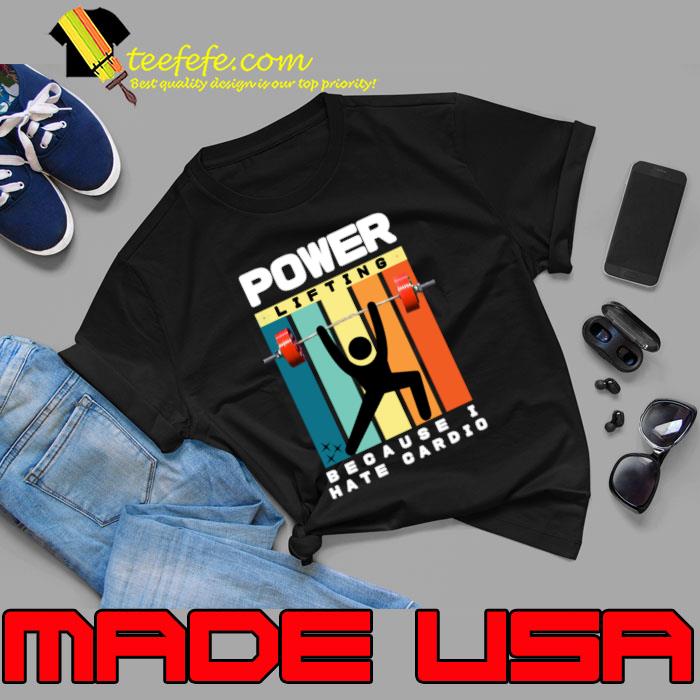 Powerlifting Because I Hate Cardio II Vintage Sports T-Shirt Powerlifting Because I Hate Cardio II Vintage Sports T-Shirt