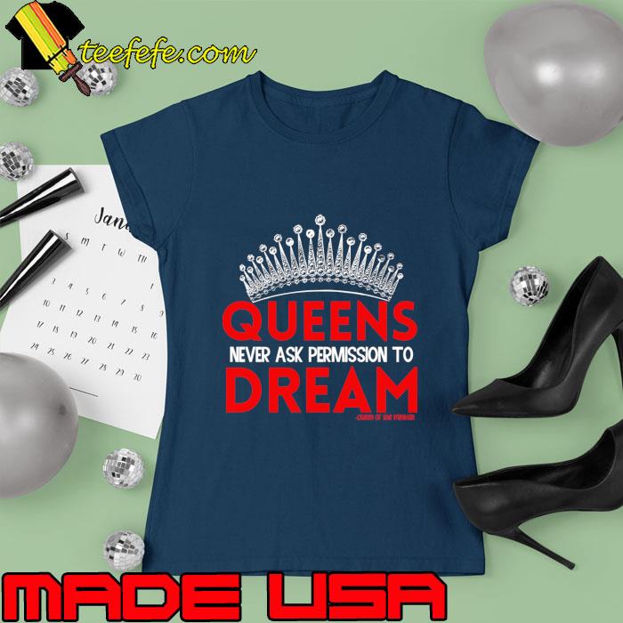 Queens Dream Never Ask Permission Crown T-Shirt Ladies tee Queens Dream Never Ask Permission Crown T-Shirt Ladies tee