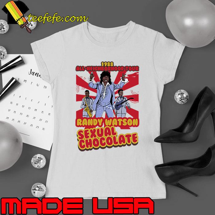 Randy watson sexual chocolate all-neighborhood tour 1988 T-Shirt Ladies tee Randy watson sexual chocolate all-neighborhood tour 1988 T-Shirt Ladies tee
