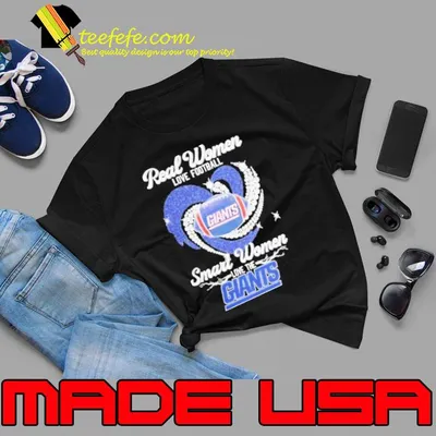Real Women Love Football Smart Women Love The Giants Shirt