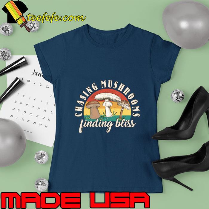 Retro Chasing Mushroom Finding Bliss Hunter Foraging Mushrooms T-Shirt Ladies tee Retro Chasing Mushroom Finding Bliss Hunter Foraging Mushrooms T-Shirt Ladies tee