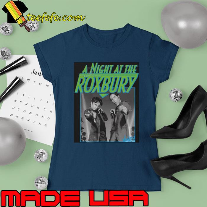 Retro Movie A Night At The Roxbury Shirt (watermarked) Ladies tee Retro Movie A Night At The Roxbury Shirt (watermarked) Ladies tee