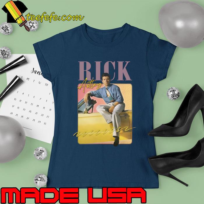 Rick Astley 80s Vibin' an English singer T-Shirt Ladies tee Rick Astley 80s Vibin' an English singer T-Shirt Ladies tee