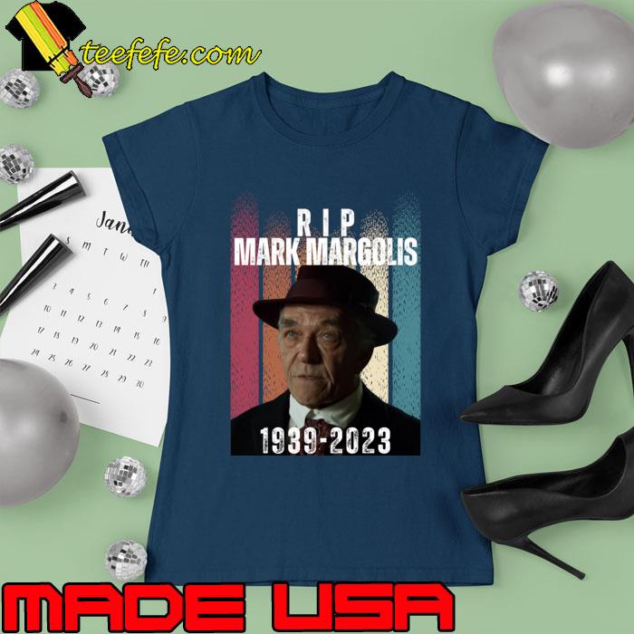 Rip Mark margolis 1939 2023 Vintage An American Actor Best Legend T-Shirt Ladies tee Rip Mark margolis 1939 2023 Vintage An American Actor Best Legend T-Shirt Ladies tee