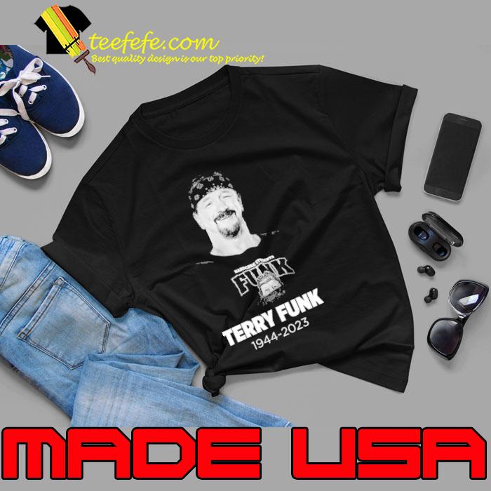 RIP Terry Funk 1944 2023 WWE Hall Of Famer shirt