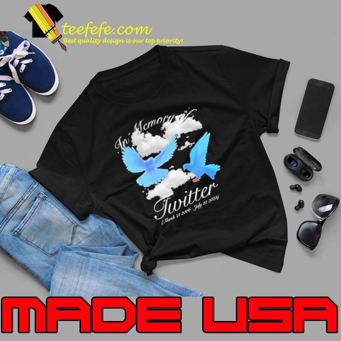 Rip Twitter In Memory Of Twitter March 21 2006 July 31 2023 Shirt Rip Twitter In Memory Of Twitter March 21 2006 July 31 2023 Shirt