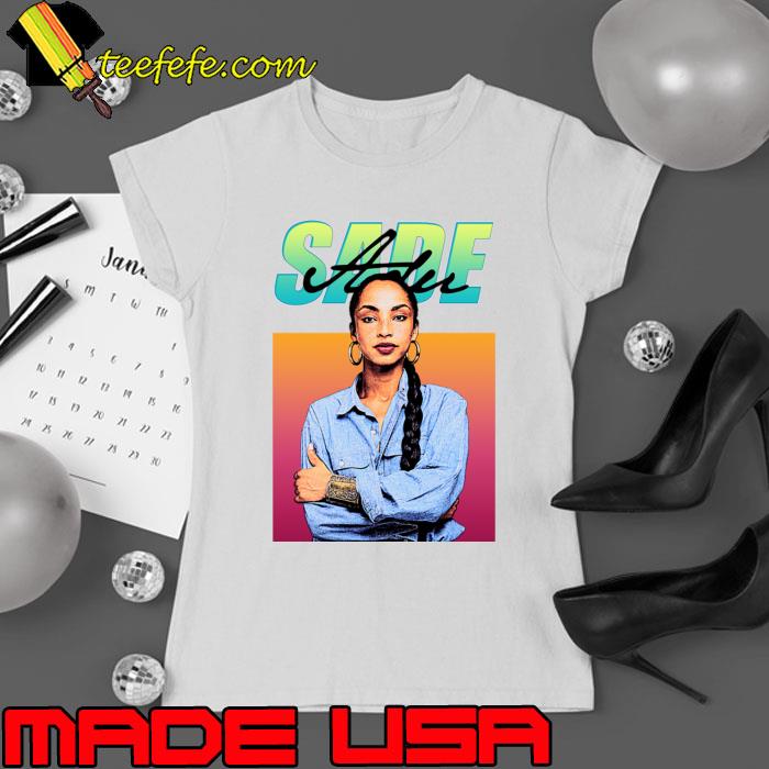 Sade Adu Rap the lead singer of her self-titled band T-Shirt Ladies tee Sade Adu Rap the lead singer of her self-titled band T-Shirt Ladies tee