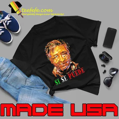 Si Se Puede Cesar Chavez Day Mexican Labor Pride Shirt