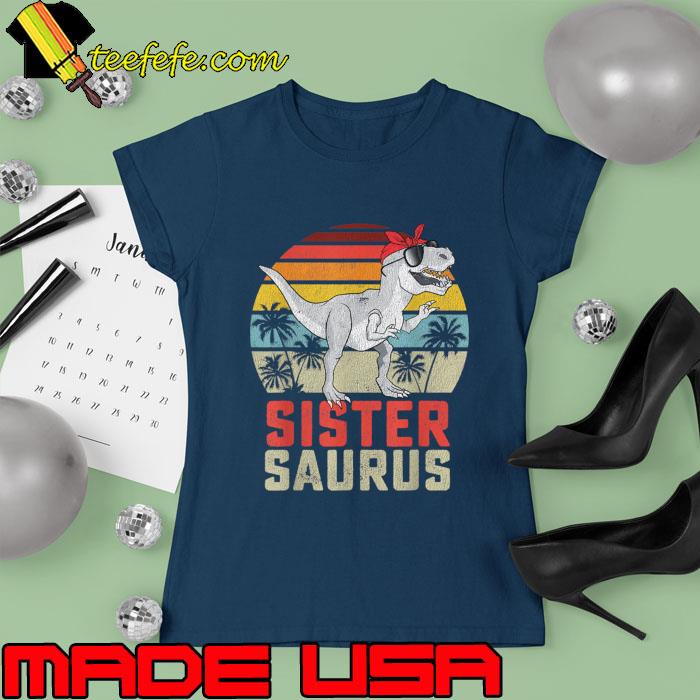 Sistersaurus T Rex Dinosaur Sunglasses Palms Tree Vintage T-Shirt Ladies tee Sistersaurus T Rex Dinosaur Sunglasses Palms Tree Vintage T-Shirt Ladies tee