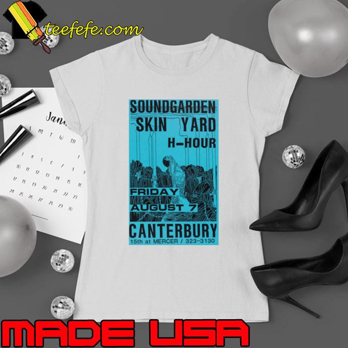 SoundGarden Skin Yard H-Hour Canterbury 15th At Mercer concert T-Shirt Ladies tee SoundGarden Skin Yard H-Hour Canterbury 15th At Mercer concert T-Shirt Ladies tee