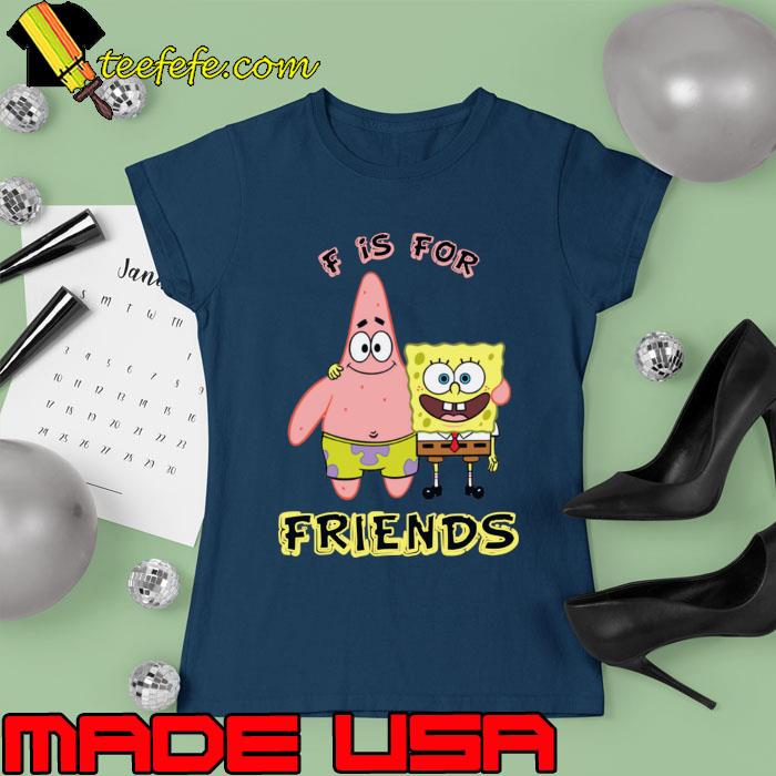 SpongeBob SquarePants F is For Friends T-Shirt Ladies tee SpongeBob SquarePants F is For Friends T-Shirt Ladies tee