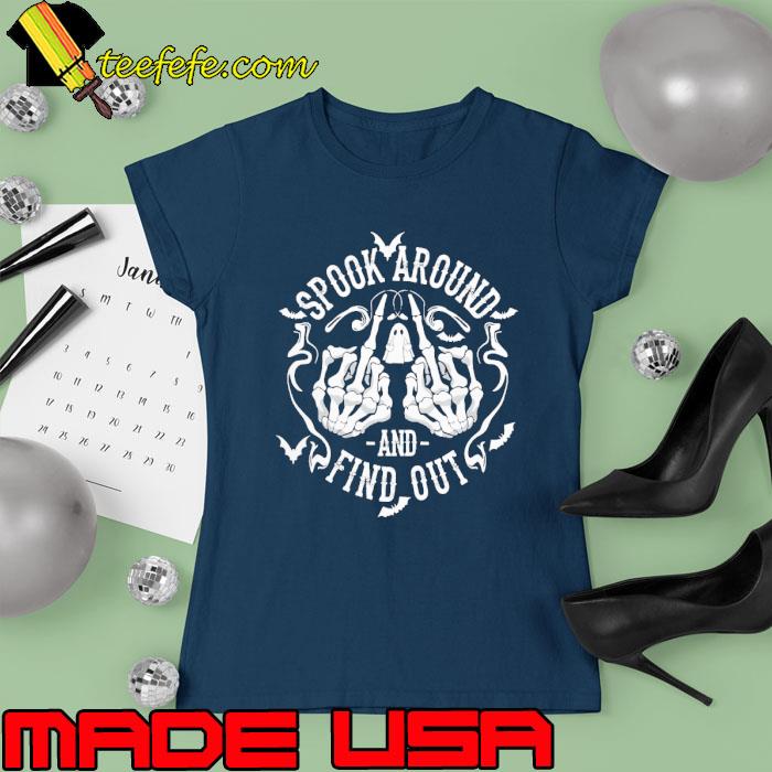 Spook around and find out skeleton middle finger s Ladies tee Spook around and find out skeleton middle finger s Ladies tee