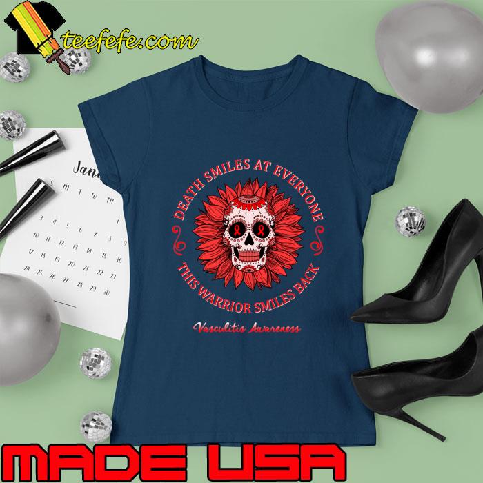 Sunflower Sugar Skull Vasculitis Warrior Death Smiles At Everyone This Warrior Smiles Back T-Shirt Ladies tee Sunflower Sugar Skull Vasculitis Warrior Death Smiles At Everyone This Warrior Smiles Back T-Shirt Ladies tee